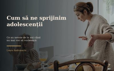 Cum să ne sprijinim adolescenții