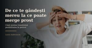 Femeie îngrijorată care se gândește la ce poate merge prost