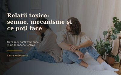 Relații toxice: semne, mecanisme și ce poți face